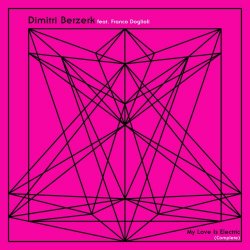 Dimitri Berzerk - My Love Is Electric (Complete) (2019) [EP]