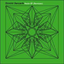 Dimitri Berzerk - Resist (Remixes) (2020) [EP]