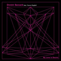 Dimitri Berzerk - My Love Is Electric (2019) [Single]