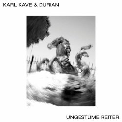 Karl Kave & Durian - Ungestüme Reiter (2020)