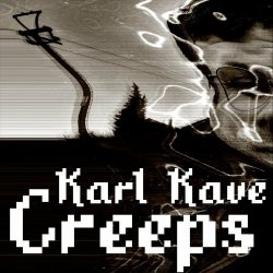 Karl Kave - Creeps (2021) [EP]