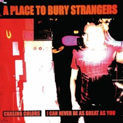 A Place To Bury Strangers - Chasing Colors (2024) [Single]