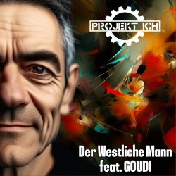 Projekt Ich - Der Westliche Mann (feat. Goudi) (2024) [EP]