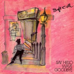 Soft Cell - Say Hello, Wave Goodbye (2024) [EP Remastered]