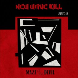 New Wave Kill - Maze Of The Devil (2022) [Single]