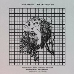 Trace Amount - Endless Render (2020) [EP]