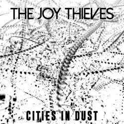 The Joy Thieves - Cities In Dust (2019) [EP]