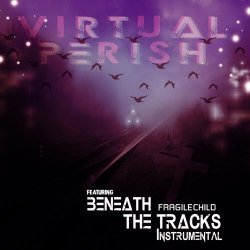 Virtual Perish - Beneath The Tracks (Instrumental Edition) (2021) [EP]