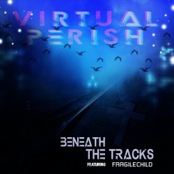 Virtual Perish - Beneath The Tracks (2021) [EP]