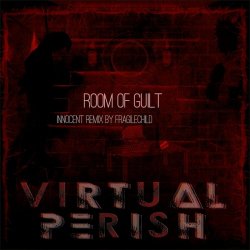 Virtual Perish - Room Of Guilt (FragileChild Remix) (2021) [Single]