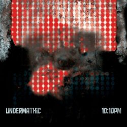 Undermathic - 10:10pm (2024) [Remastered]