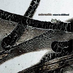 Undermathic - Return To Childhood (2024) [Remastered]