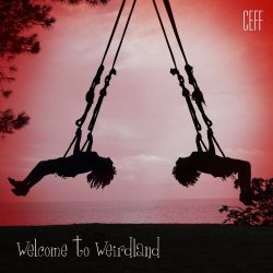 Ceff - Welcome To Weirdland (2021)