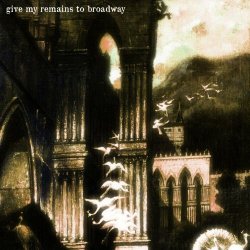 Give My Remains To Broadway - The Anthology (2022) [EP]