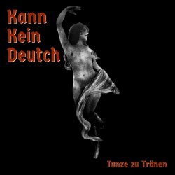 Kann Kein Deustch - Tanze Zu Tränen (2024) [EP]