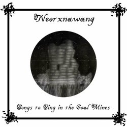 Neorxnawang - Songs To Sing In The Coal Mines (2024) [EP]