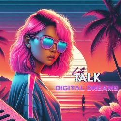 Let's Talk - Digital Dreams (2024)