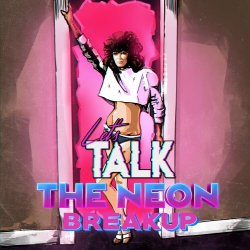 Let's Talk - The Neon Breakup (2019)