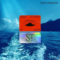 Saint Innocent - Three Hundred On Earth (2022)