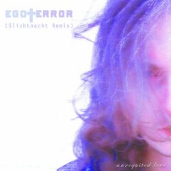 Ego†Error - Unrequited Love (Remix) (2024) [Single]