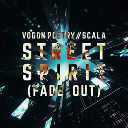 Vogon Poetry & SCALA - Street Spirit (Fade Out) (2024) [Single]