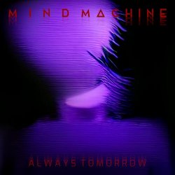 Mind Machine - Always Tomorrow (2024) [Single]