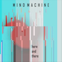 Mind Machine - Here And There (2020) [EP]