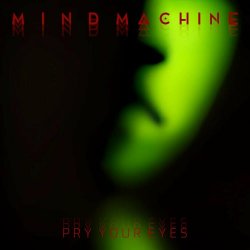 Mind Machine - Pry Your Eyes (2023) [Single]