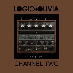 Logic & Olivia - Channel Two (Part Two) (2024) [EP]