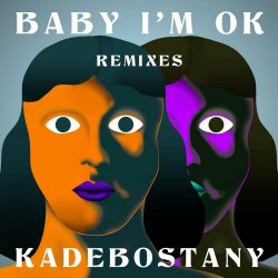 Kadebostany - Baby I'm Ok - Remixes (2020) [EP]