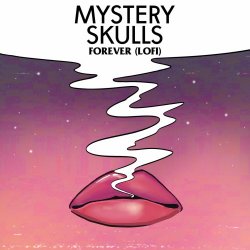 Mystery Skulls - Forever (Lofi) (2024)