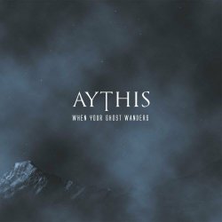Aythis - When Your Ghost Wanders (Winter Edit) (2021) [Single]