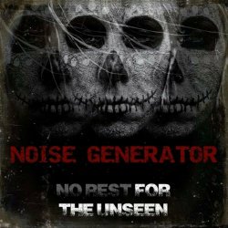 Noise Generator - (No Rest) For The Unseen (2024) [EP Reissue]