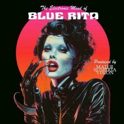 Blue Rita - The Electronic Mind Of Blue Rita (2024)