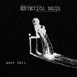 Estetica Noir - Amor Fati (2024)