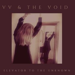 VV & The Void - Elevator To The Unknown (2020)