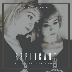 VV & The Void - Replicant (Kill Shelter Remix) (2021) [Single]