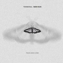 Terminal Serious - Fear And Cure (2024)