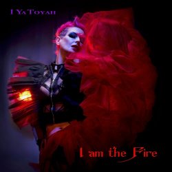 I Ya Toyah - I Am The Fire (2024) [EP]