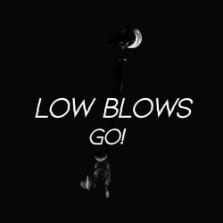 Low Blows - Go! (2024) [Single]
