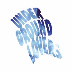 Underground Lovers - Get To Notice (2022) [Remastered]