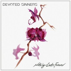 Devoted Sinners - Nothing Lasts Forever (2023) [EP]