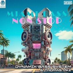 Dynamik Bass System - Miami Bass Non Stop (2023) [EP]