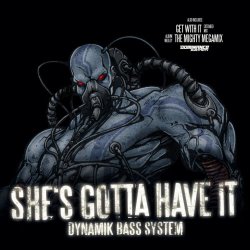 Dynamik Bass System - She's Gotta Have It (2009) [EP]