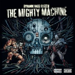 Dynamik Bass System - The Mighty Machine (2008)