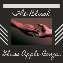 Glass Apple Bonzai - The Blush (2021) [EP]