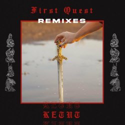 Ketut - First Quest Remixes (2021) [EP]