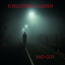 Forgotten Garden - Bad Guy (2022) [Single]