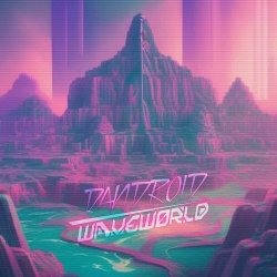 Dandroid - Waveworld (2023) [EP]
