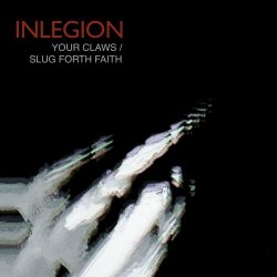 Inlegion - Your Claws / Slug Forth Faith (2024) [Single]